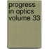 Progress in Optics Volume 33