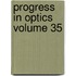 Progress in Optics Volume 35
