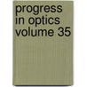 Progress in Optics Volume 35 door Author Unkown Author