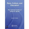 Race, Culture, and Education door James A. Banks