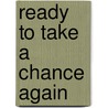 Ready To Take A Chance Again door Rita Oberlies