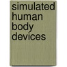 Simulated Human Body Devices door Yasaman Bahreini