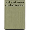 Soil and Water Contamination by Marcel Van Der Perk