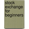 Stock Exchange for Beginners by Shlomo Simanovsky