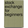 Stock Exchange for Beginners door Shlomo Simanovsky