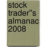 Stock Trader''s Almanac 2008 door Jeffrey A. Hirsch
