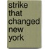 Strike That Changed New York