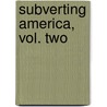 Subverting America, Vol. Two door Rodney Stich