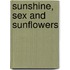 Sunshine, Sex and Sunflowers