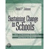 Sustaining Change in Schools by Daniel P. Johnson