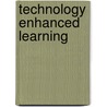 Technology Enhanced Learning door Paul S. Goodman