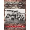 That Far Land We Dream About by Paul Irion