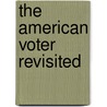 The American Voter Revisited door Michael S. Lewis-Beck