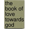 The Book of Love towards God door Reverend Claiborne Brown Jr.