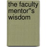 The Faculty Mentor''s Wisdom door Raymond Calabrese