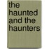 The Haunted and the Haunters