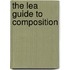 The Lea Guide To Composition