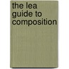 The Lea Guide To Composition by James D. Williams