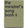 The Minstrel''s Song Book Ii door Jac Eddins