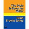 The Mole and Beverley Miller door Allan Frewin Jones