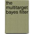 The Multitarget Bayes Filter