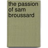 The Passion of Sam Broussard by Maggie Prince