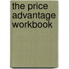 The Price Advantage Workbook by Michael V. Marn