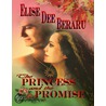 The Princess and The Promise door Elise Dee Beraru