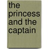 The Princess and the Captain door Corinne Everett