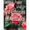 The Principles Of Aesthetics door DeWitt H. Parker