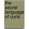 The Secret Language of Curls by Mallory Path