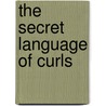 The Secret Language of Curls door Mallory Path