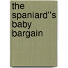 The Spaniard''s Baby Bargain door Helen Bianchin