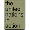 The United Nations In Action by Whittaker David