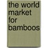The World Market for Bamboos