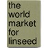 The World Market for Linseed