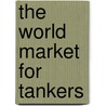 The World Market for Tankers door Inc. Icon Group International