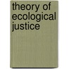 Theory of Ecological Justice door Brian Baxter