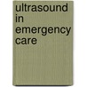 Ultrasound in Emergency Care door Jim Connolly
