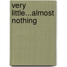 Very Little...Almost Nothing door Simon Critchley
