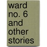 Ward No. 6 and Other Stories door Anton Pavlovitch Chekhov