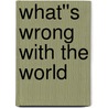 What''s Wrong With The World by G.K. Cherston