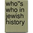 Who''s Who in Jewish History