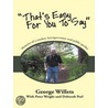 That''s Easy For You To Say door George Willets