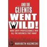 ...And the Clients Went Wild! door Maribeth Kuzmeski