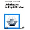Admixtures in Crystallization by Jaroslav Nyvlt