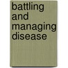 Battling and Managing Disease door Britannica Educational Publishing