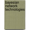 Bayesian Network Technologies by Ashraf Kassim