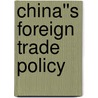 China''s Foreign Trade Policy door Onbekend