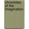 Chronicles of the Imagination door David Scott Fields Ii